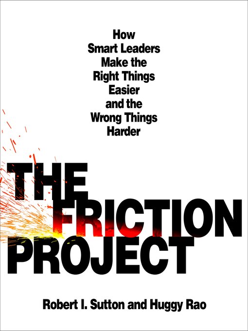 Title details for The Friction Project by Robert I. Sutton - Wait list